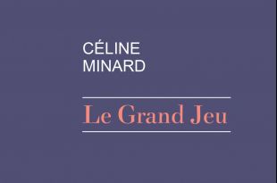 Le Grand Jeu Céline Minard