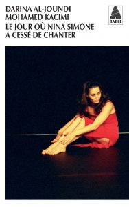 Le jour où Nina Simone a cessé de chanter Darina al-Joundi et Mohamed Kacimi image couverture