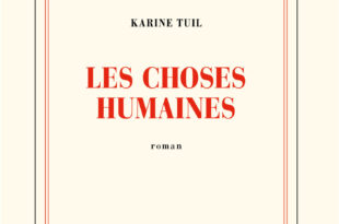 Les Choses Humaines Karine Tuil critique livre