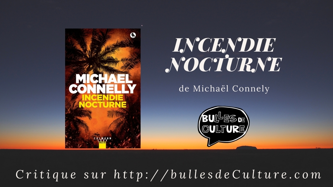 Incendie Nocturne Michael Connely livre critique (2)