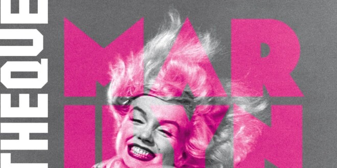exposition marilyn monroe 100 ans affiche cinéma actrice star américaine