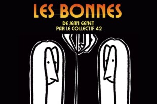 les bonnes par le collectif 42 affiche pièce de théâtre drame affaire Papin Jean Genet